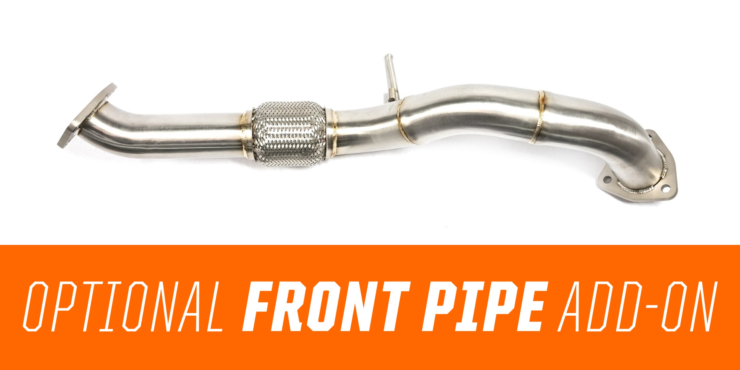 Located after your down-pipe our optional front-pipe will help finish off your system